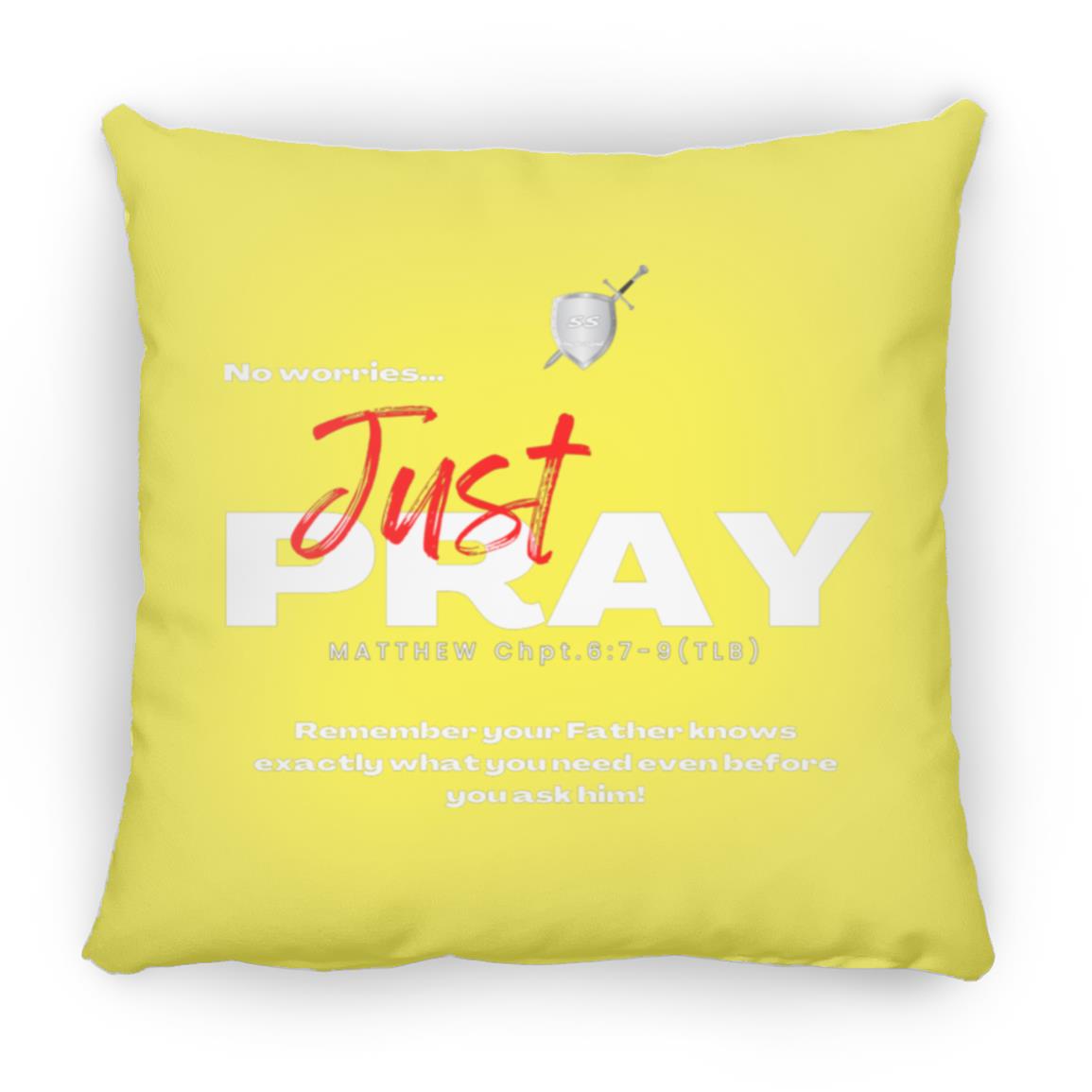 (SS) by42dpd Inspirational Typography Collection No worries Just PRAY Medium Square Pillow