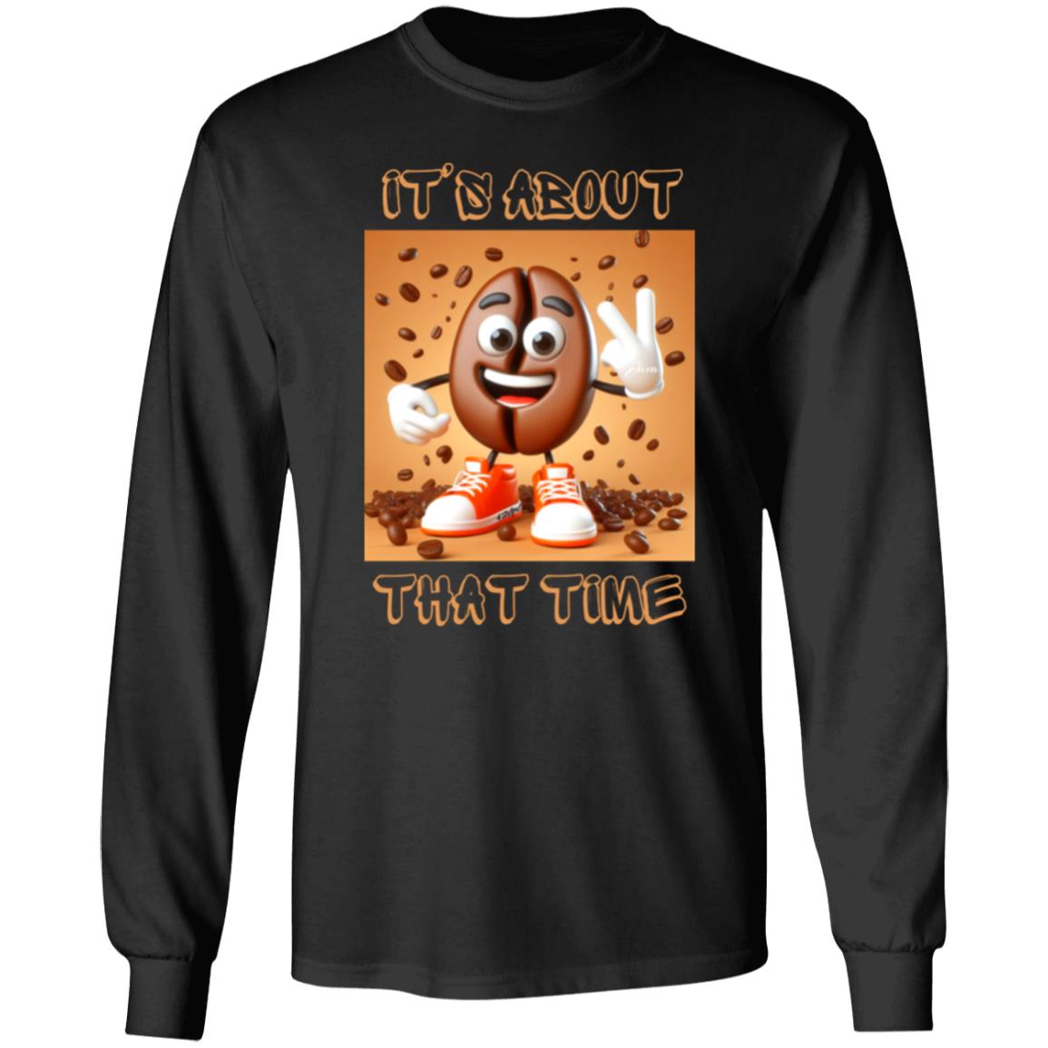 It’s About That Time Javabean by42dpd LS Ultra Cotton T-Shirt