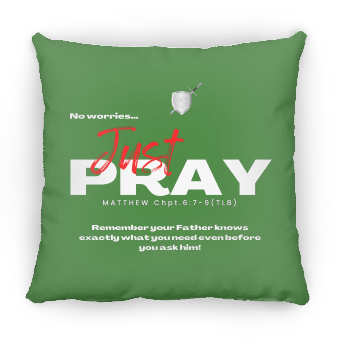 (SS) by42dpd Inspirational Typography Collection No worries Just PRAY Medium Square Pillow