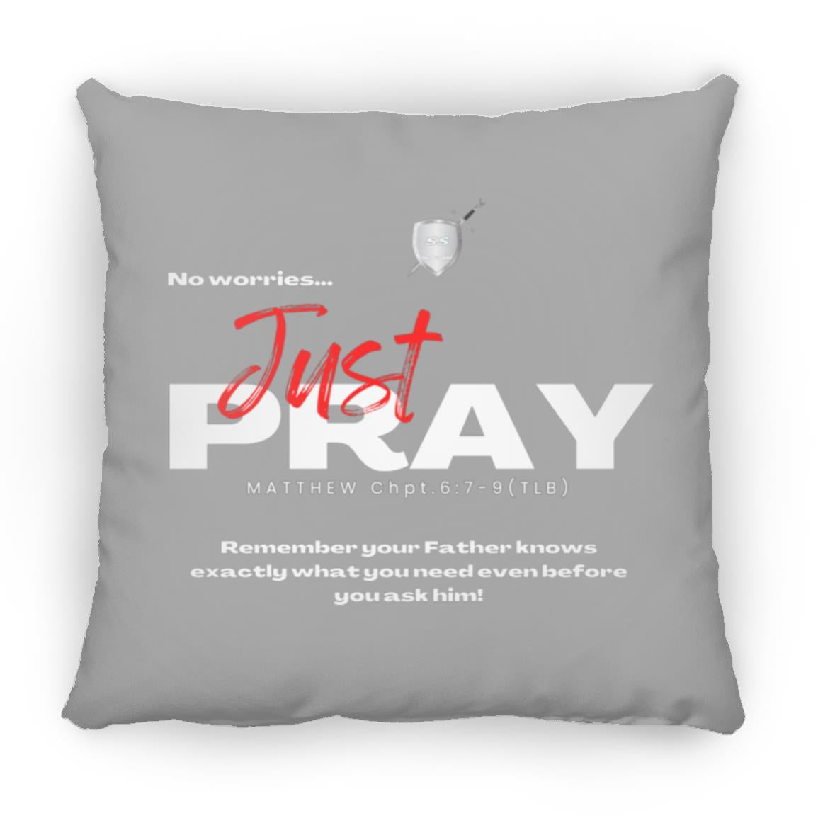 (SS) by42dpd Inspirational Typography Collection No worries Just PRAY Medium Square Pillow
