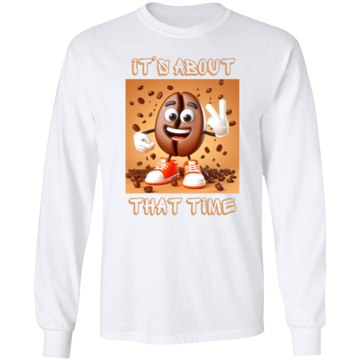 It’s About That Time Javabean by42dpd LS Ultra Cotton T-Shirt