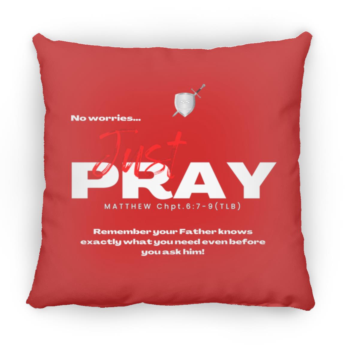 (SS) by42dpd Inspirational Typography Collection No worries Just PRAY Medium Square Pillow
