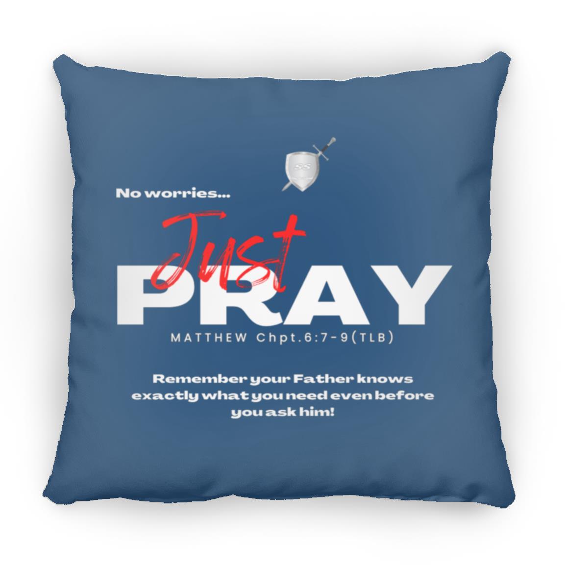 (SS) by42dpd Inspirational Typography Collection No worries Just PRAY Medium Square Pillow