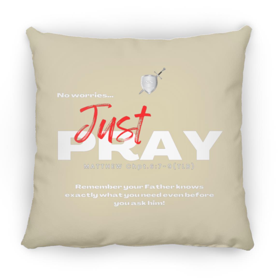 (SS) by42dpd Inspirational Typography Collection No worries Just PRAY Medium Square Pillow