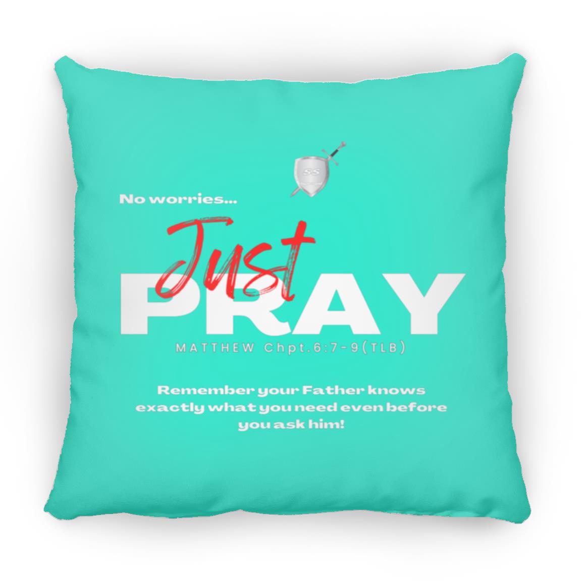 (SS) by42dpd Inspirational Typography Collection No worries Just PRAY Medium Square Pillow