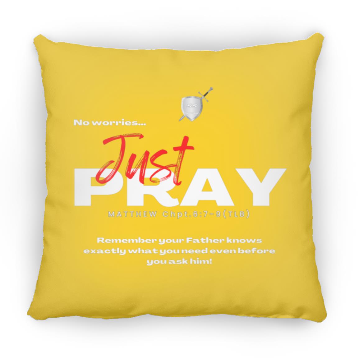 (SS) by42dpd Inspirational Typography Collection No worries Just PRAY Medium Square Pillow
