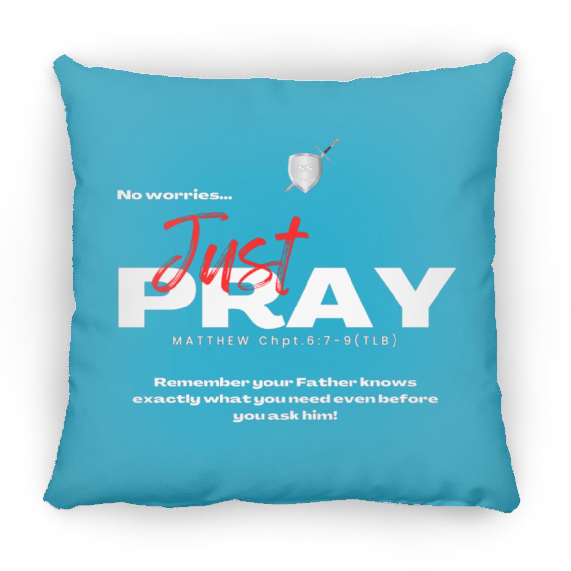(SS) by42dpd Inspirational Typography Collection No worries Just PRAY Medium Square Pillow