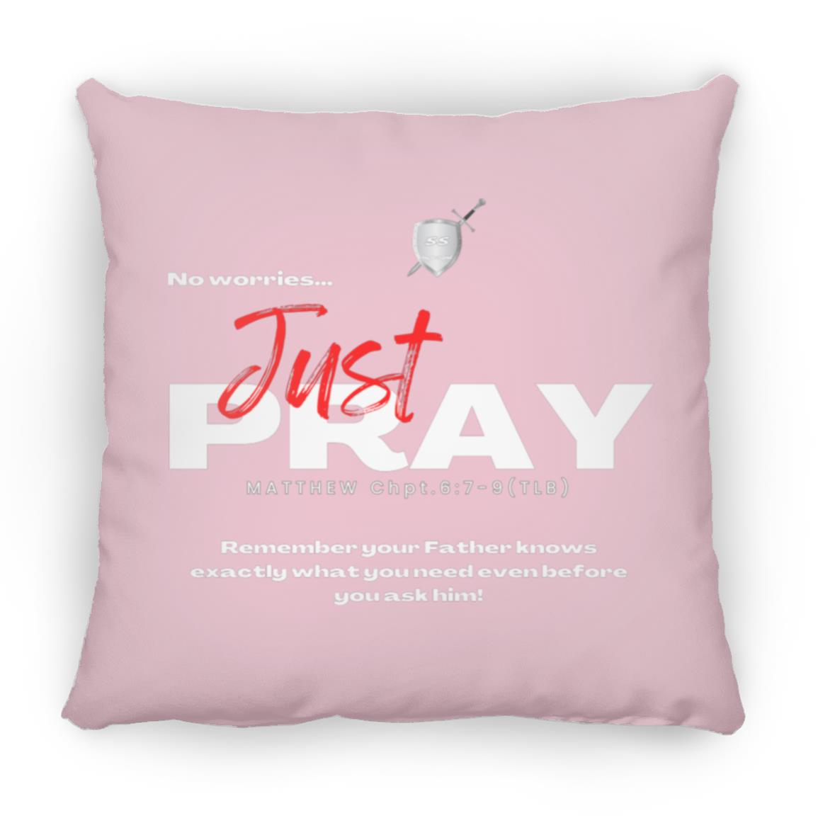(SS) by42dpd Inspirational Typography Collection No worries Just PRAY Medium Square Pillow