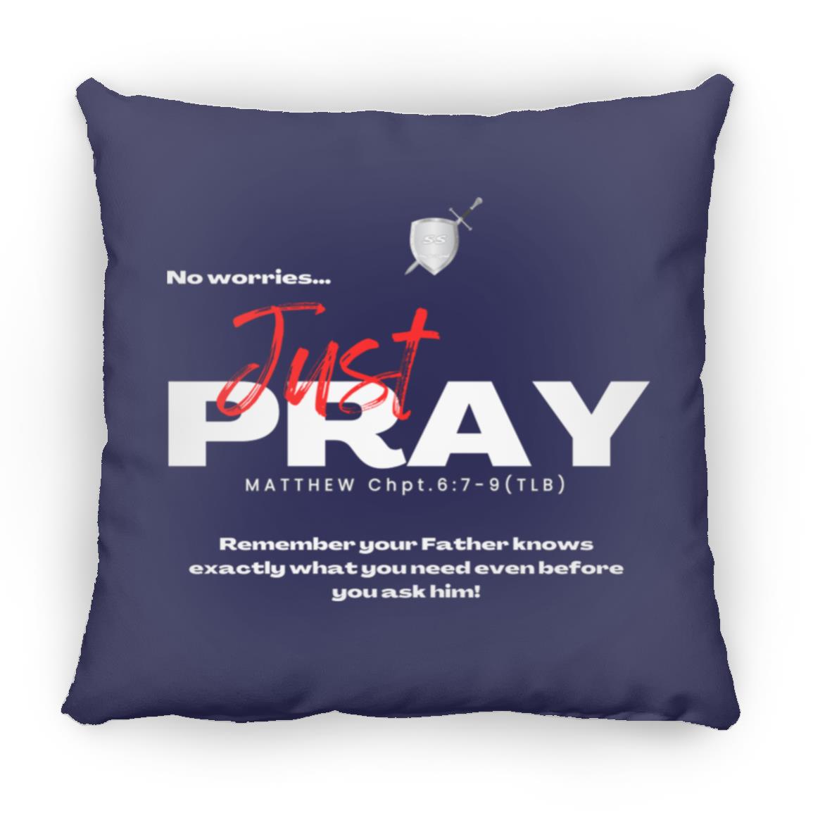 (SS) by42dpd Inspirational Typography Collection No worries Just PRAY Medium Square Pillow