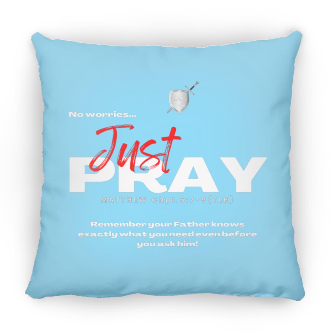 (SS) by42dpd Inspirational Typography Collection No worries Just PRAY Medium Square Pillow