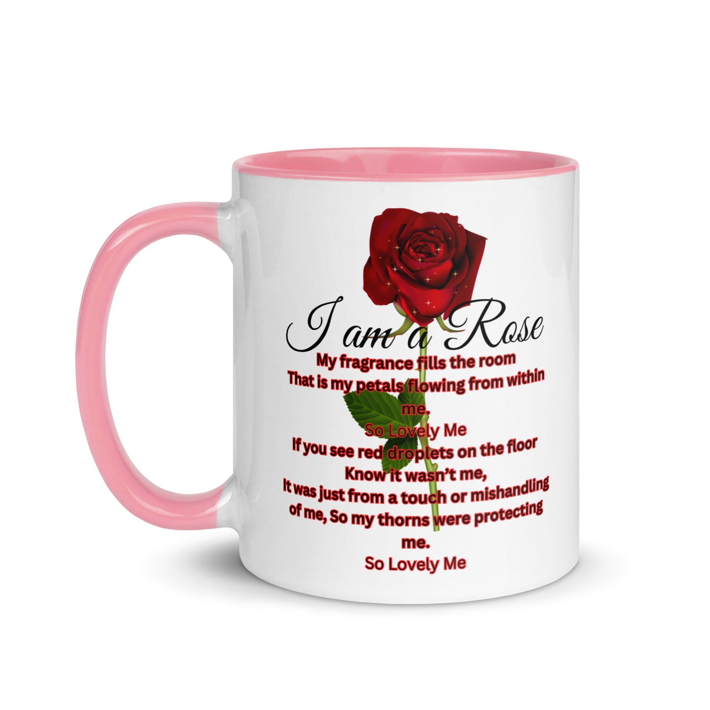 I Am A Rose Mug with Color Inside