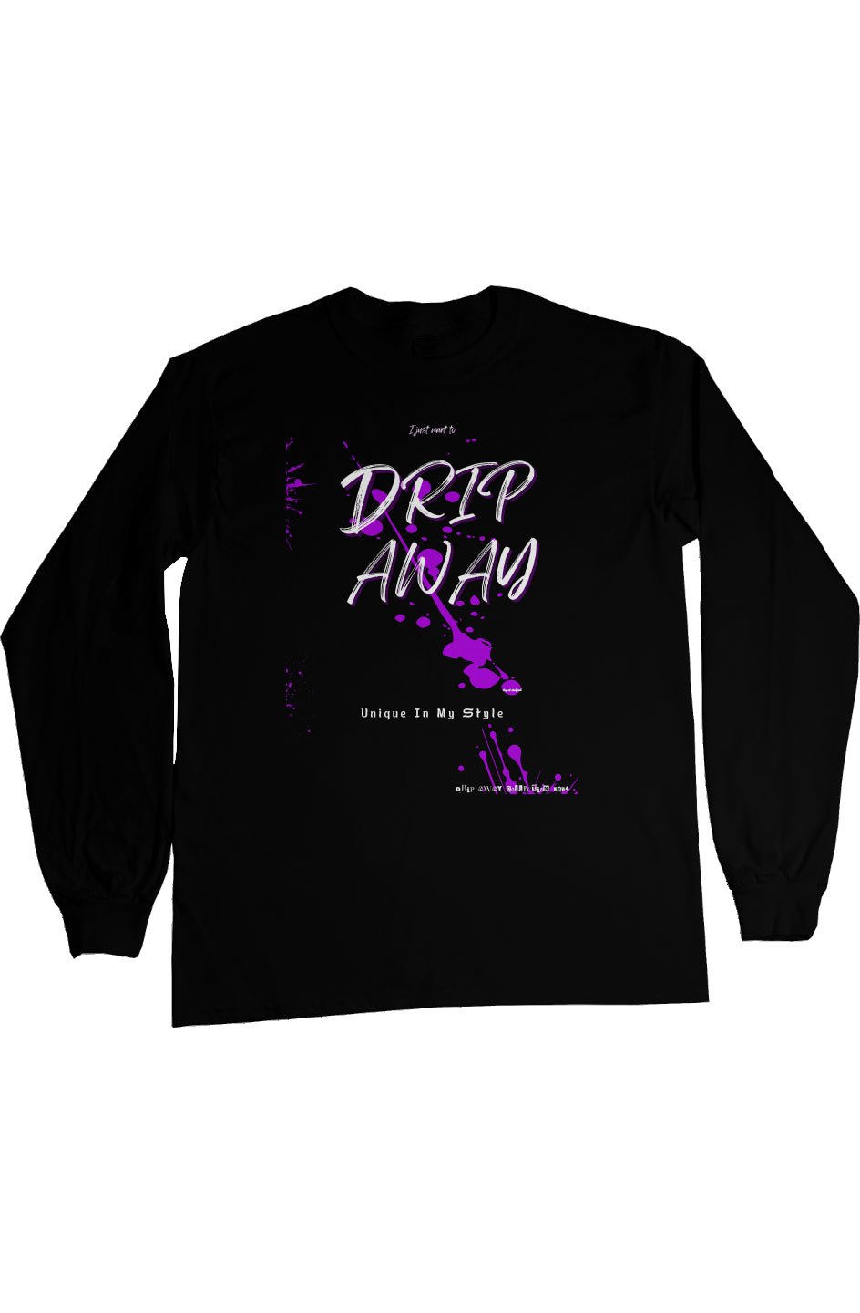 I just want to DRIPAWAY by42dpd Accent Purple Ultra Long Sleeve