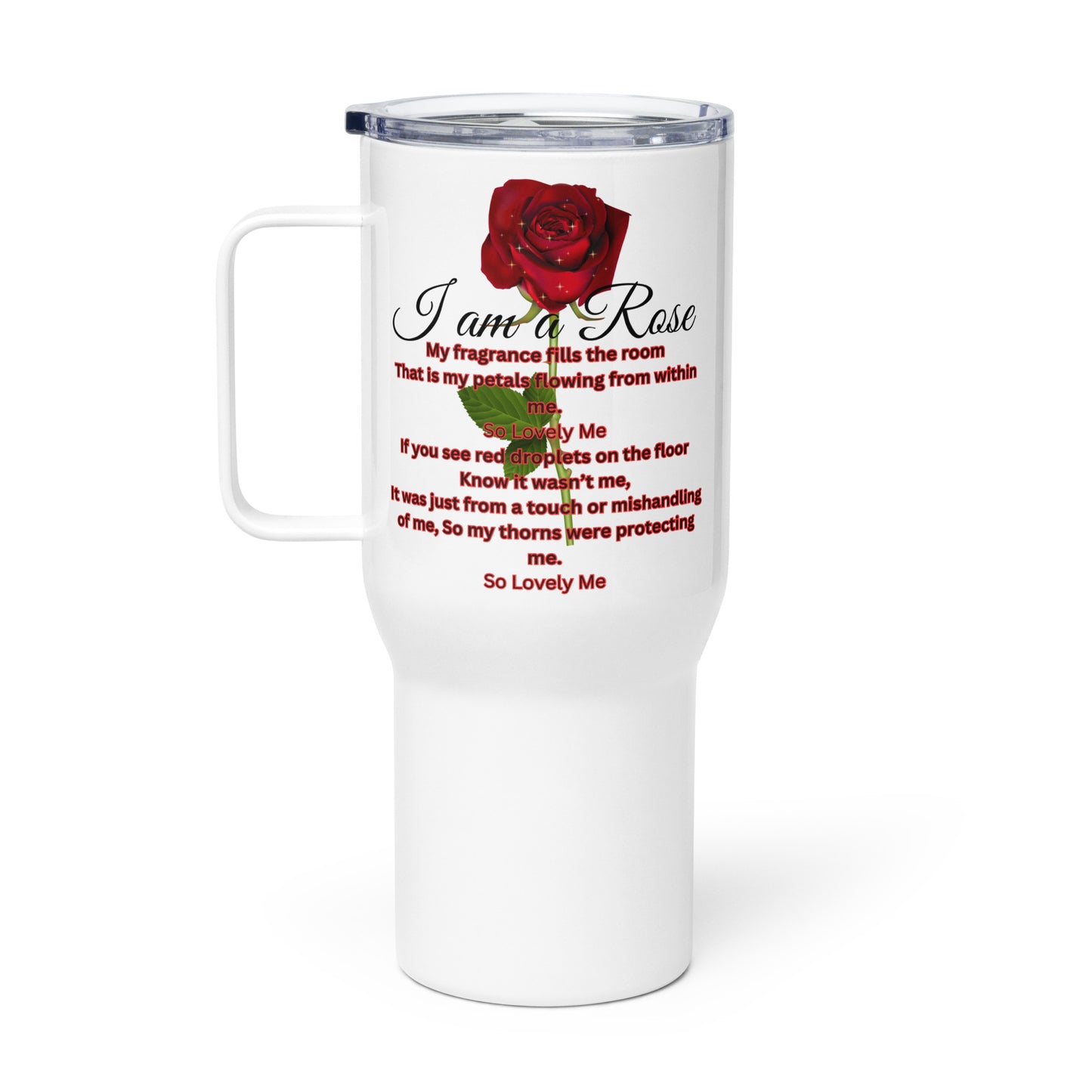 I Am A Rose Travel Mug